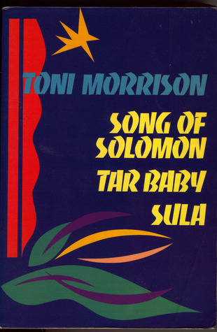 Song of Solomon / Tar Baby / Sula by Toni Morrison — Reviews