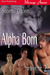 Alpha Born (True Blood Mate, #2)