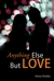 Anything Else But Love by Ankita Chadha Anything Else But Love by Ankita Chadha