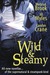 Wild & Steamy (Includes: Iron Seas #0.4; The Disillusionists Trilogy #2.5)