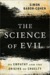 The Science of Evil: On Empathy and the Origins of Cruelty