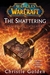 The Shattering: Prelude to Cataclysm (World of Warcraft, #8)