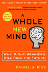 A Whole New Mind: Why Right-Brainers Will Rule the Future