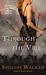 Through the Veil by Shiloh Walker Through the Veil by Shiloh Walker