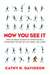 Now You See It by Cathy N. Davidson Now You See It by Cathy N. Davidson
