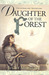 Daughter of the Forest (The Sevenwaters Trilogy, #1)