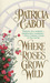 Where Roses Grow Wild