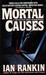 Mortal Causes (Inspector Rebus, #6)
