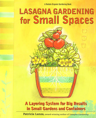 lasagna gardening for small spaces a layering system for lasagna gardening for small spaces a layering system for