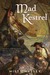 Mad Kestrel by Misty Massey Mad Kestrel by Misty Massey