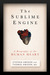 The Sublime Engine: A Biography of the Human Heart