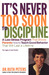It's Never Too Soon to Discipline: A Low-Stress Program That Shows Parents How to Teach Good Behavior that will Last a Lifetime