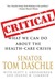 Critical: What We Can Do About the Health-Care Crisis