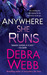 Anywhere She Runs by Debra Webb Anywhere She Runs by Debra Webb