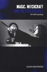 Magic, Witchcraft and the Otherworld: An Anthropology