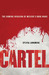 Cartel: The Coming Invasion of Mexico's Drug Wars