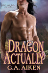 Dragon Actually (Dragon Kin, #1)