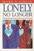 Lonely No Longer: Feeling Alone and Empty? Here's Good News for You!