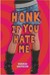 Honk If You Hate Me by Deborah Halverson Honk If You Hate Me by Deborah Halverson