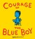 Courage of the Blue Boy