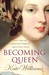 Becoming Queen How a tragic and untimely death shaped the reign of Queen Victoria