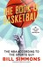 The Book of Basketball by Bill Simmons The Book of Basketball by Bill Simmons