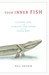 Your Inner Fish A Journey into the 3.5-Billion-Year History of the Human Body