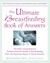 The Ultimate Breastfeeding Book of Answers : The Most Comprehensive Problem-Solution Guide to Breastfeeding from the Foremost Expert in North America