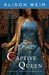 Captive Queen A Novel of Eleanor of Aquitaine