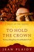 To Hold the Crown by Jean Plaidy To Hold the Crown by Jean Plaidy