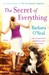 The Secret of Everything by Barbara O'Neal The Secret of Everything by Barbara O'Neal