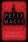 Petty Magic: Being the Memoirs and Confessions of Miss Evelyn Harbinger, Temptress and Troublemaker