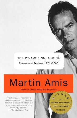 The War against Clich: Essays and Reviews 1971-2000