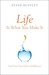 Life Is What You Make It: Find Your Own Path to Fulfillment