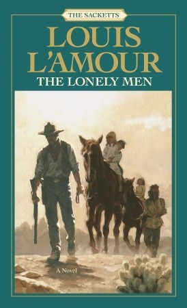 The Lonely Men (Sacketts #12)