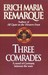 Three Comrades: A Novel of Germany Between the Wars