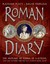 Roman Diary: The Journal of Iliona of Mytilini: Captured and Sold as a Slave in Rome - AD 107