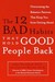 The 12 Bad Habits That Hold Good People Back: Overcoming the Behavior Patterns That Keep You From Getting Ahead