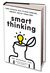 Smart Thinking: Three Essential Keys to Solve Problems, Innovate, and Get Things Done