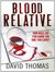 Blood Relative. David Thomas