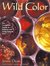 Wild Color: The Complete Guide to Making and Using Natural Dyes