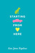 Starting From Here