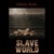 Slave World