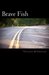 Brave Fish Identity, Love, Faith