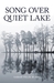 Song Over Quiet Lake