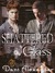 Shattered Glass (Shattered Glass, #1)
