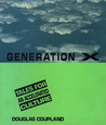 Generation X: Tales for an Accelerated Culture