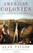 American Colonies by Alan Taylor American Colonies by Alan Taylor