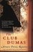 The Club Dumas by Arturo Pérez-Reverte The Club Dumas by Arturo Pérez-Reverte