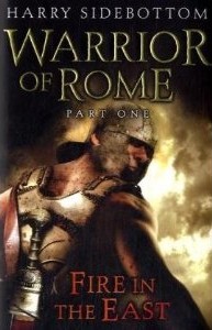  Fire in the East (Warrior of Rome, #1)  - Harry Sidebottom